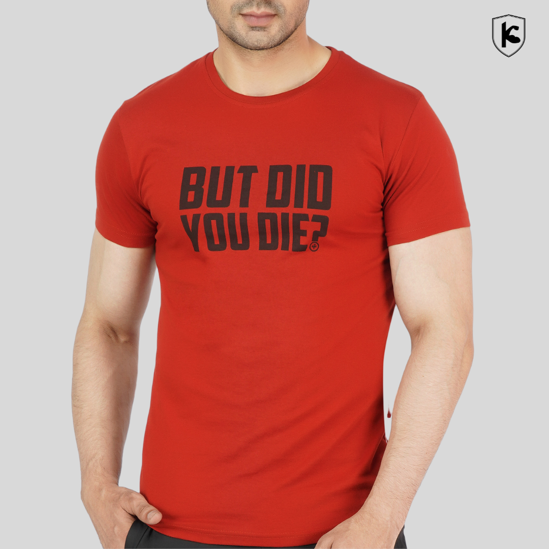 But Did You Die Cotton T-shirts